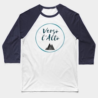 Verso l'alto- To the Heights! Blessed Pier Giorgio Frassati Baseball T-Shirt